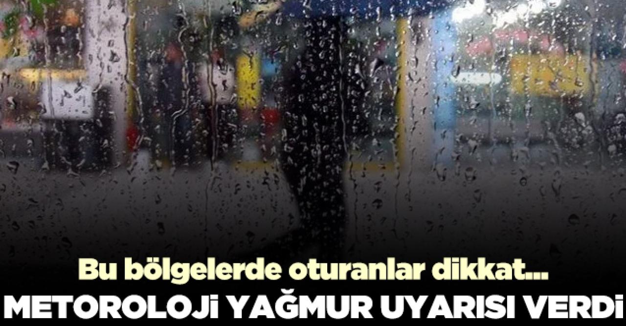 Meteoroloji Genel Müdürlüğü'nden yağmur uyarısı