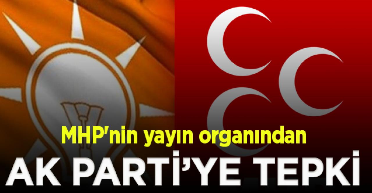 MHP'nin yayın organından AK Parti'ye tepki!