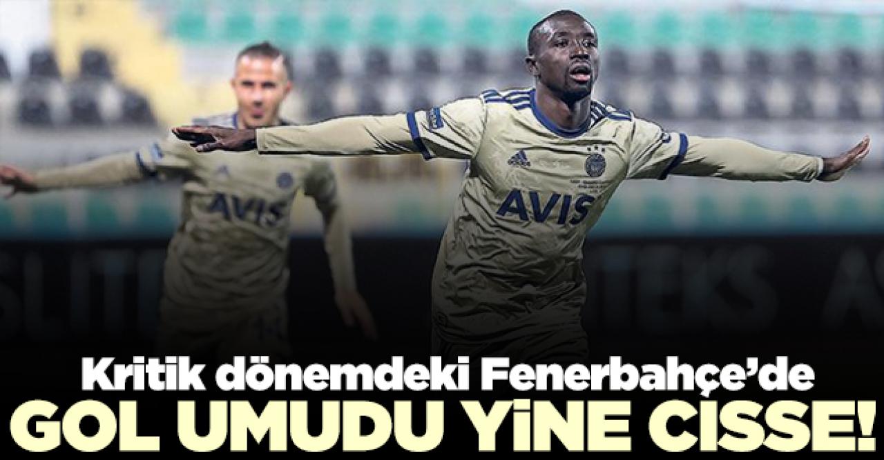 Fenerbahçe'nin gol umudu Cisse