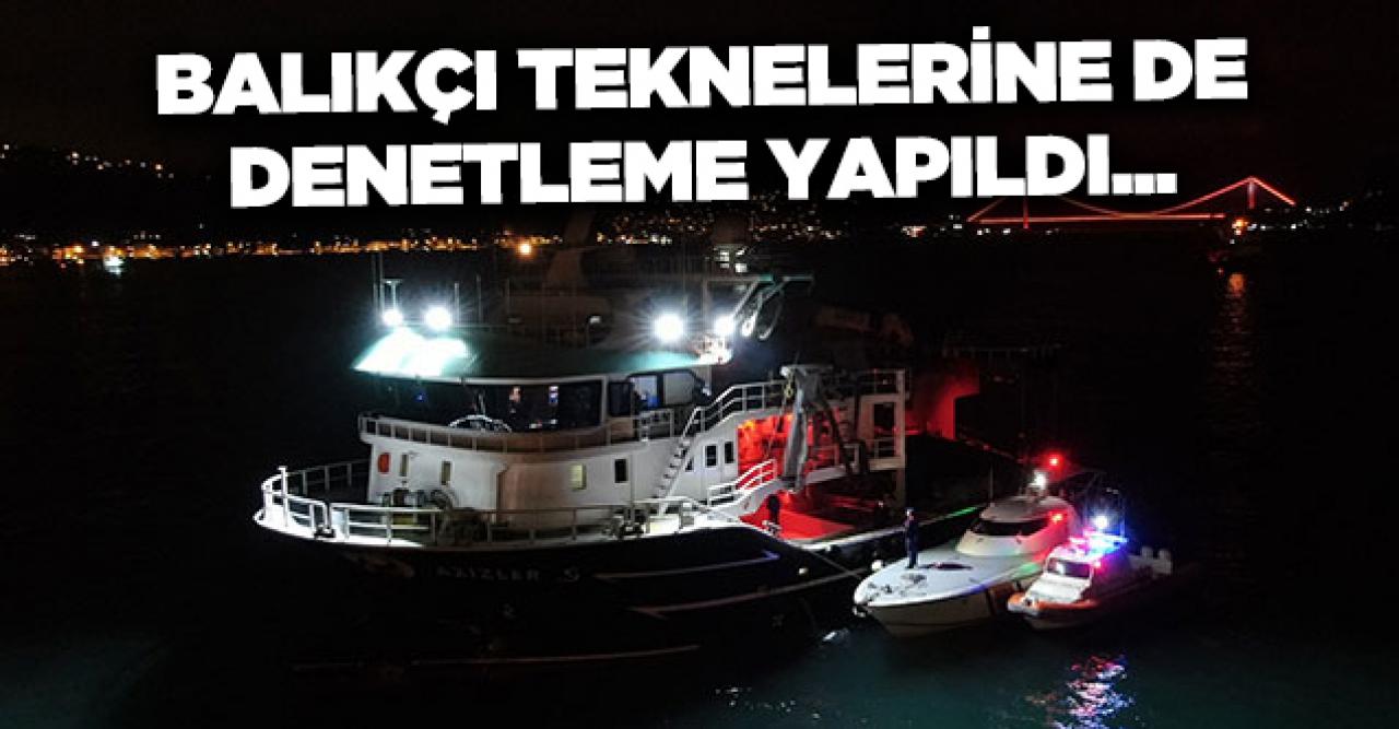 Kısıtlamada balıkçı teknelerine de denetleme