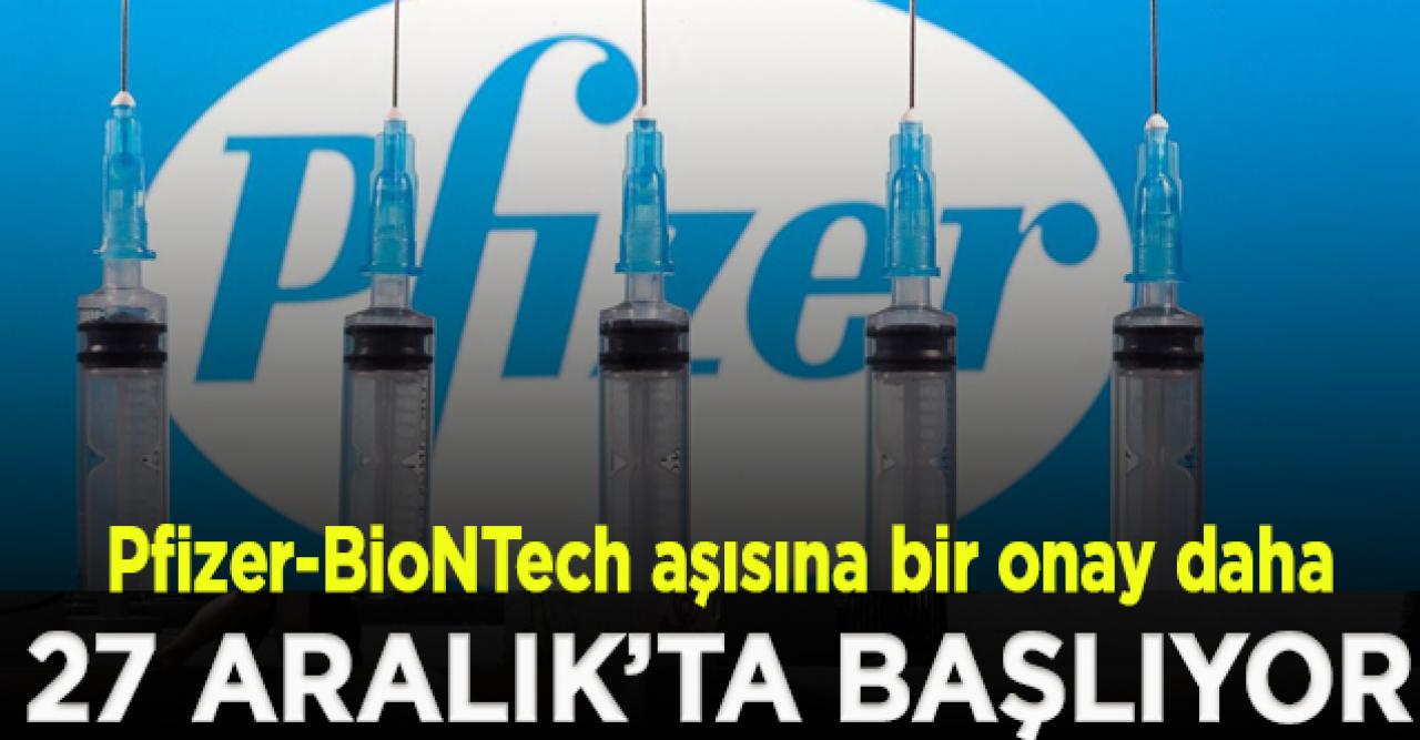 Pfizer-BioNTech aşısına bir onay da Avrupa'dan