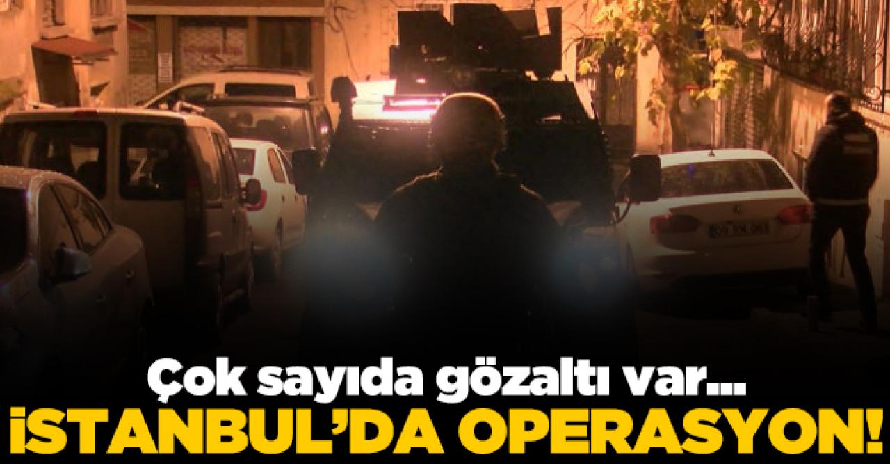 İstanbul'da uyuşturucu operasyonu: Çok sayıda gözaltı var