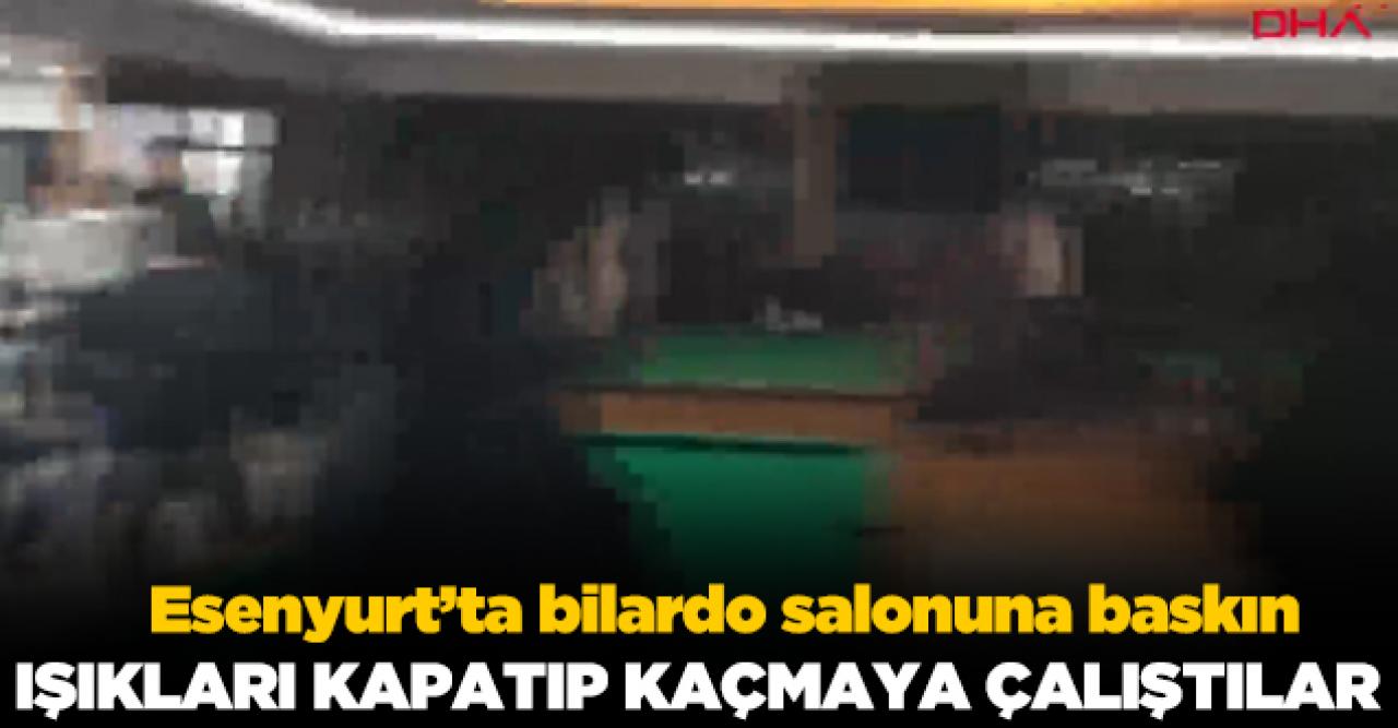 Esenyurt'ta bilardo salonuna baskın! Işıkları kapatıp kaçmaya çalıştılar