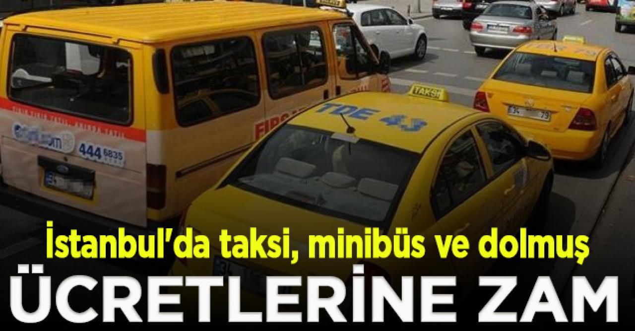 İstanbul’da taksi, minibüs ve dolmuş ücretlerine yüzde 11 zam yapıldı