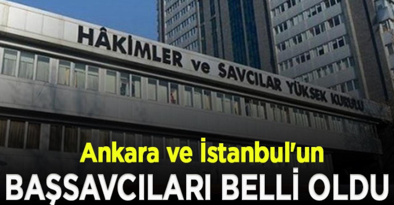 Ankara ve İstanbul'un yeni başsavcıları belli oldu