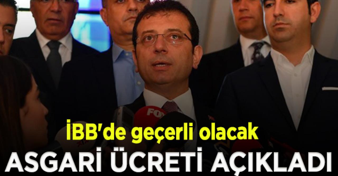 İmamoğlu, İBB'de geçerli olacak asgari ücreti duyurdu