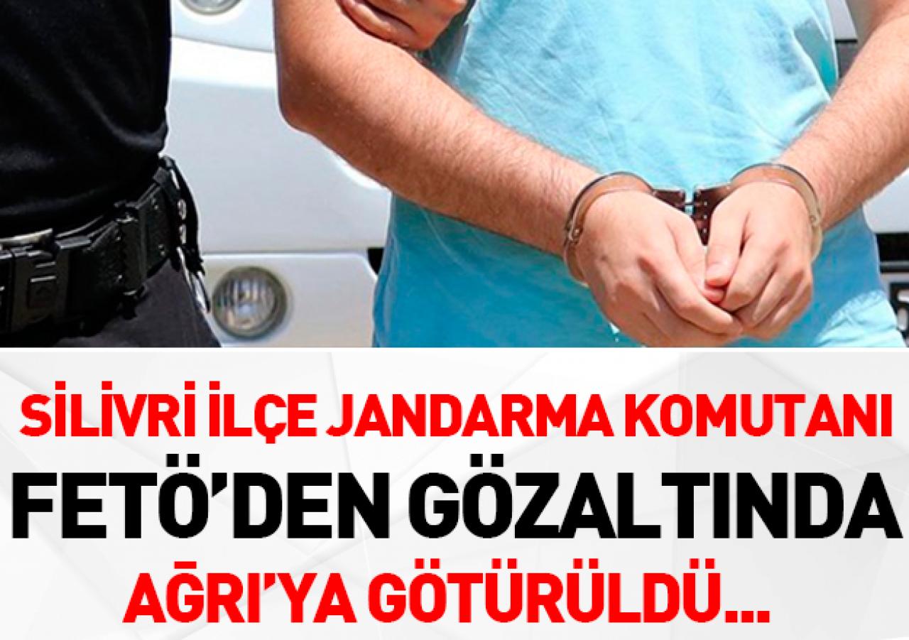 Silivri İlçe Jandarma Komutanı FETÖ'den gözaltına alındı