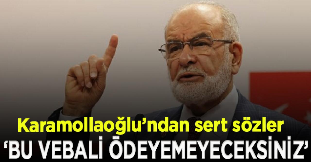 Karamollaoğlu: Bu vebalin altından sülaleniz bile kalkamaz