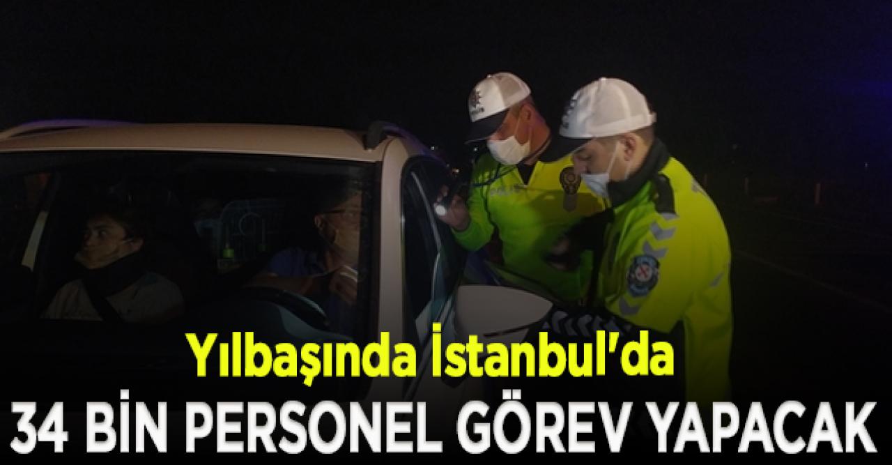 Yılbaşında İstanbul'da 34 bin personel görev yapacak