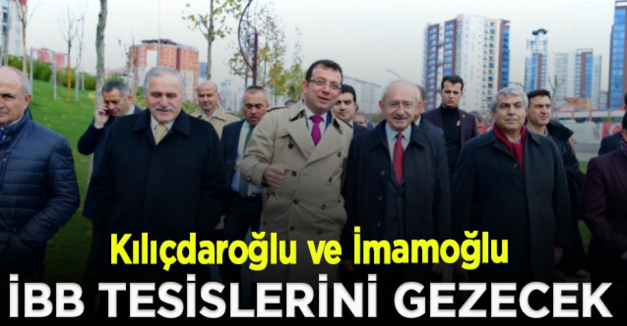 Kılıçdaroğlu ve İmamoğlu İBB tesislerini gezecek