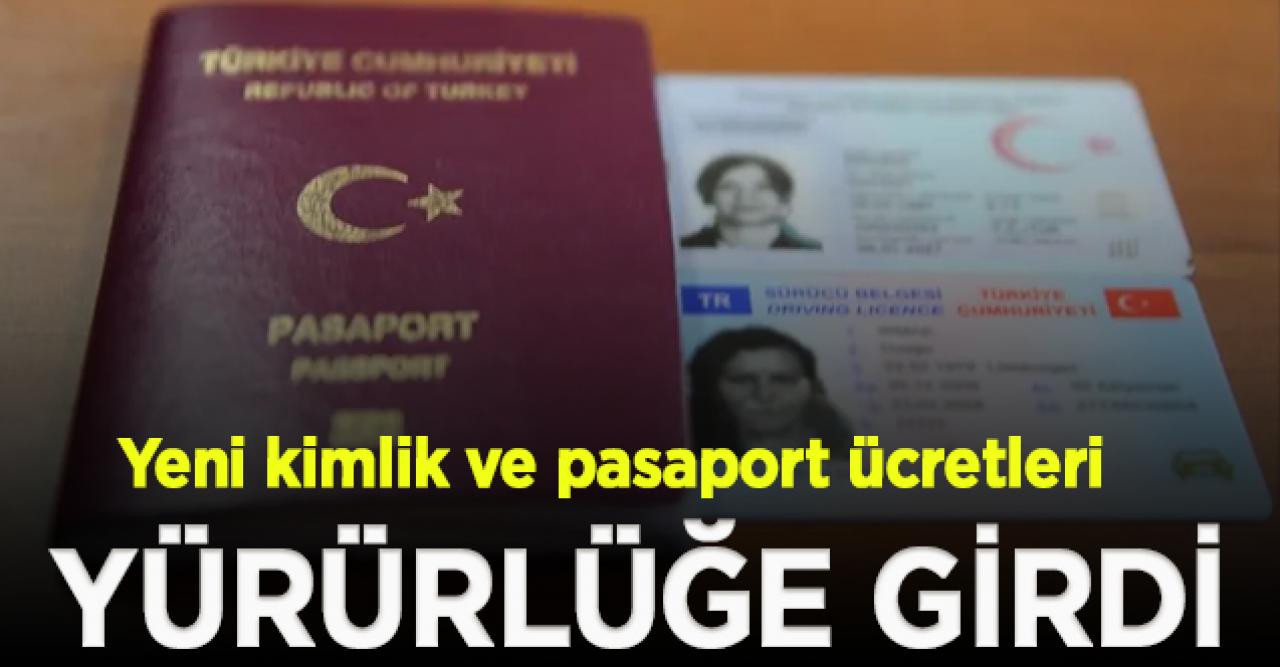 Yeni kimlik ve pasaport ücretleri yürürlüğe girdi