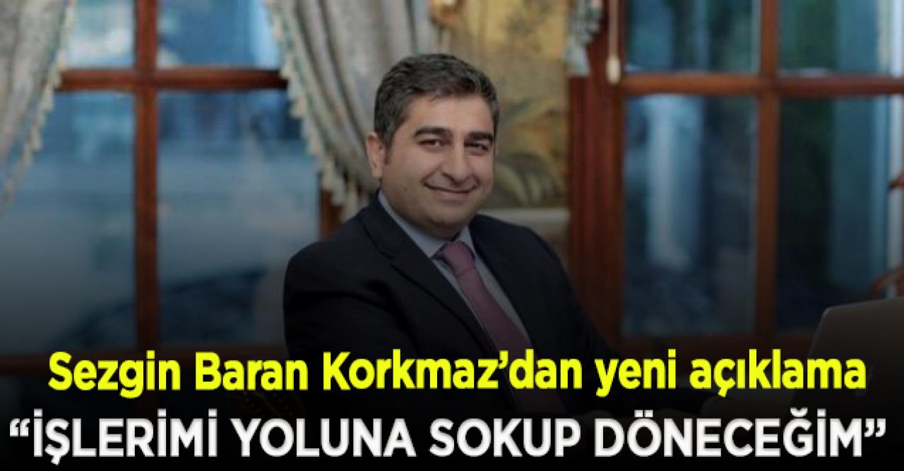 Sezgin Baran Korkmaz'dan yeni açıklama: Döndüğüm zaman bir yurt dışı çıkış yasağıyla karşılaşabilirim