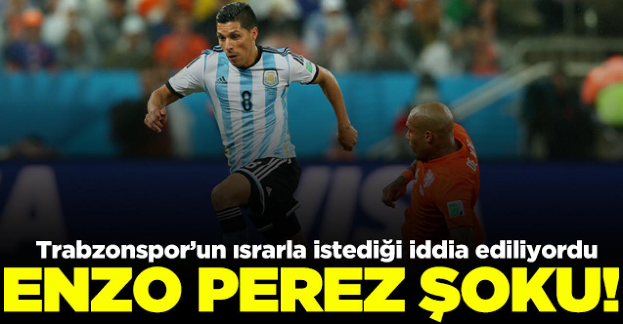 Trabzonspor'a Enzo Perez şoku!