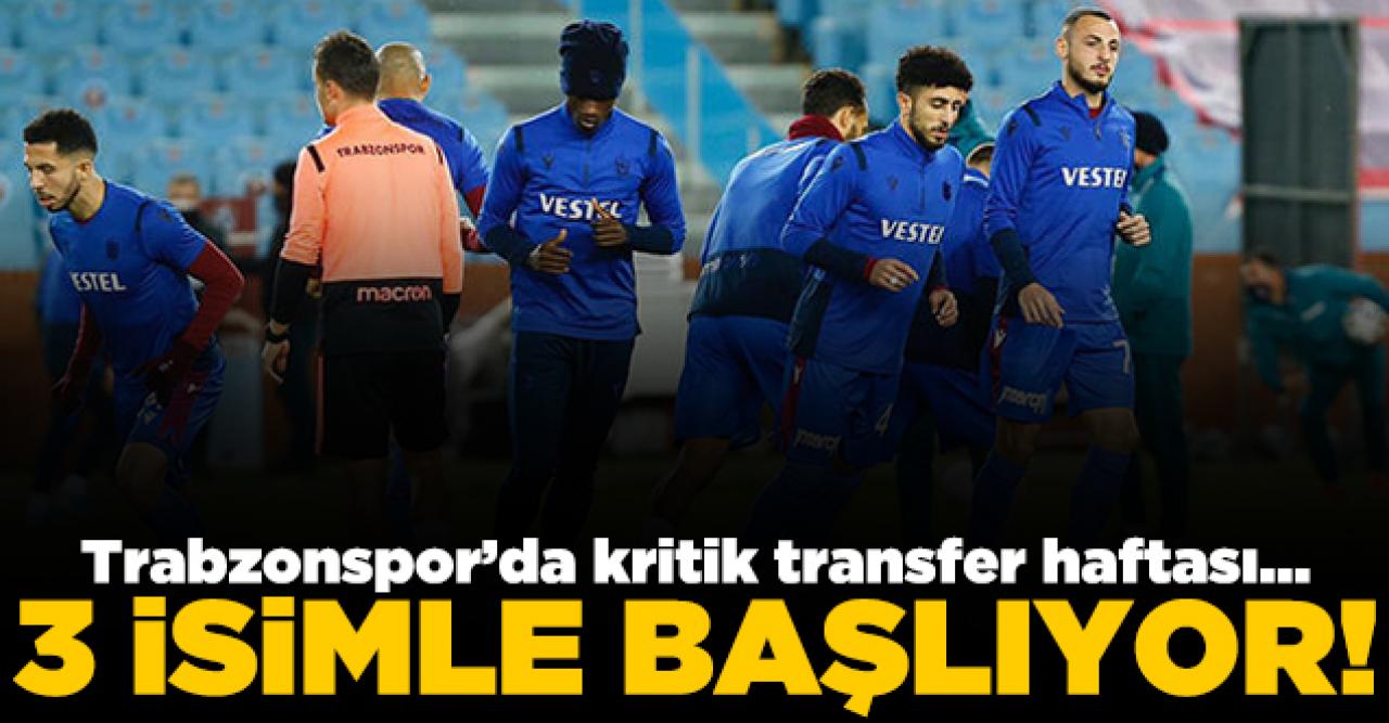 Trabzonspor'da kritik transfer haftası! 3 isimle başlıyor...