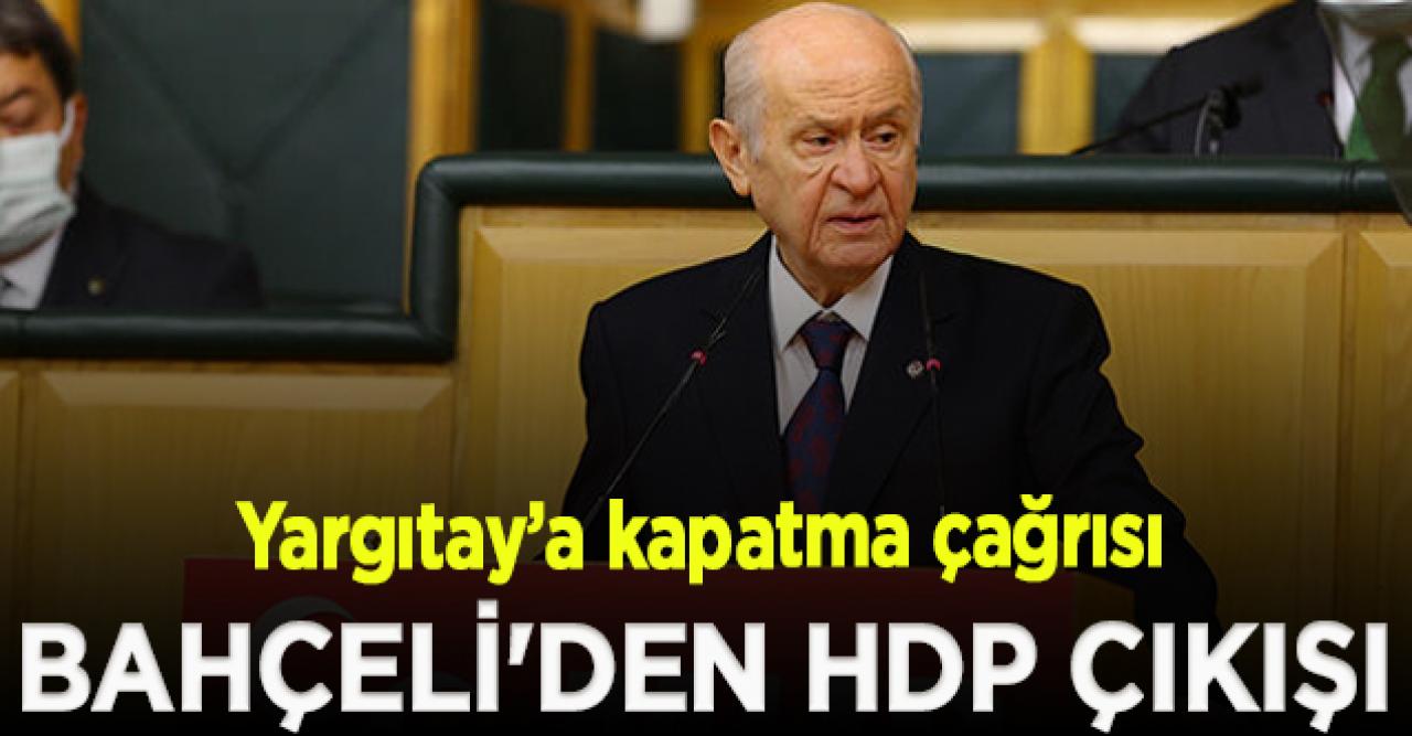 Bahçeli'den Yargıtay'a 'HDP'yi kapatın' çağrısı!