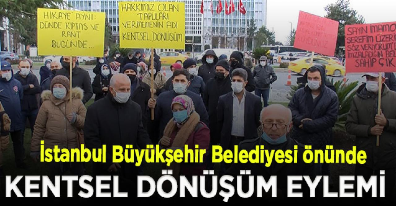 İBB önünde kentsel dönüşüm eylemi