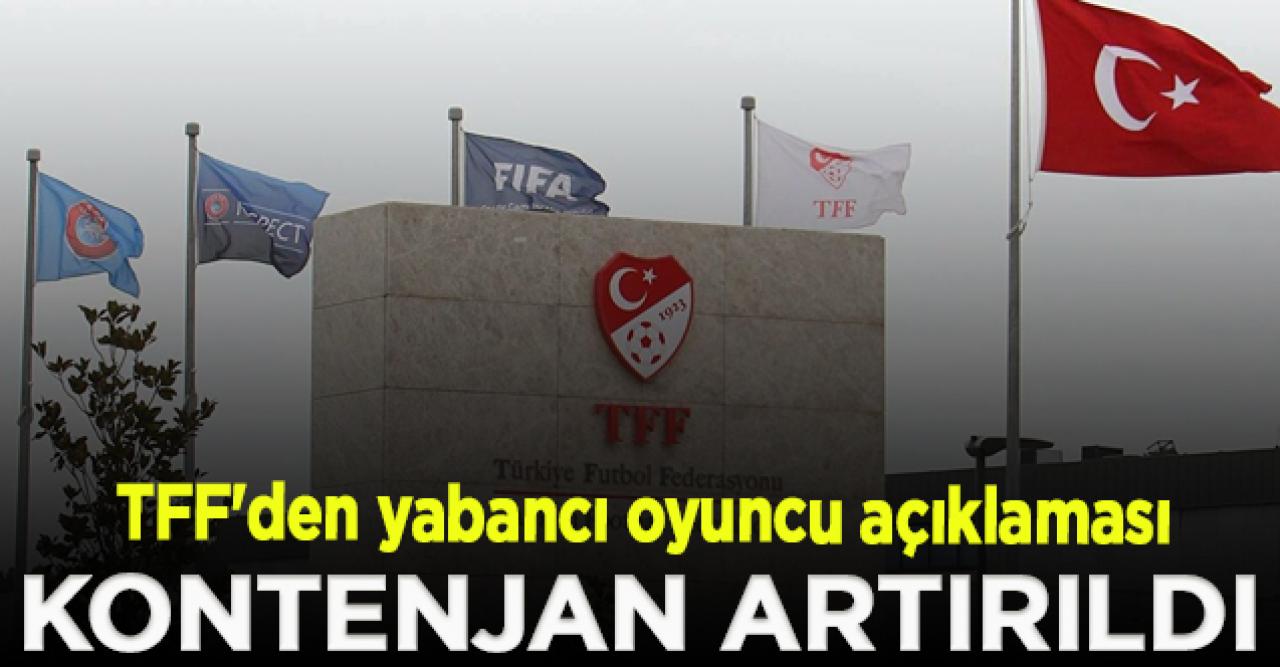 TFF'den yabancı oyuncu açıklaması: Kontenjan artırıldı