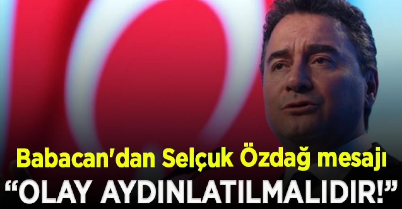 Ali Babacan'dan Selçuk Özdağ mesajı