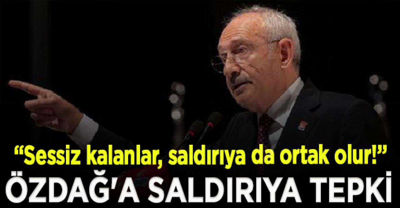 Kılıçdaroğlu'ndan Özdağ'a saldırıya tepki; "Saldırılara sessiz kalanlar, saldırıya da ortak olur!"