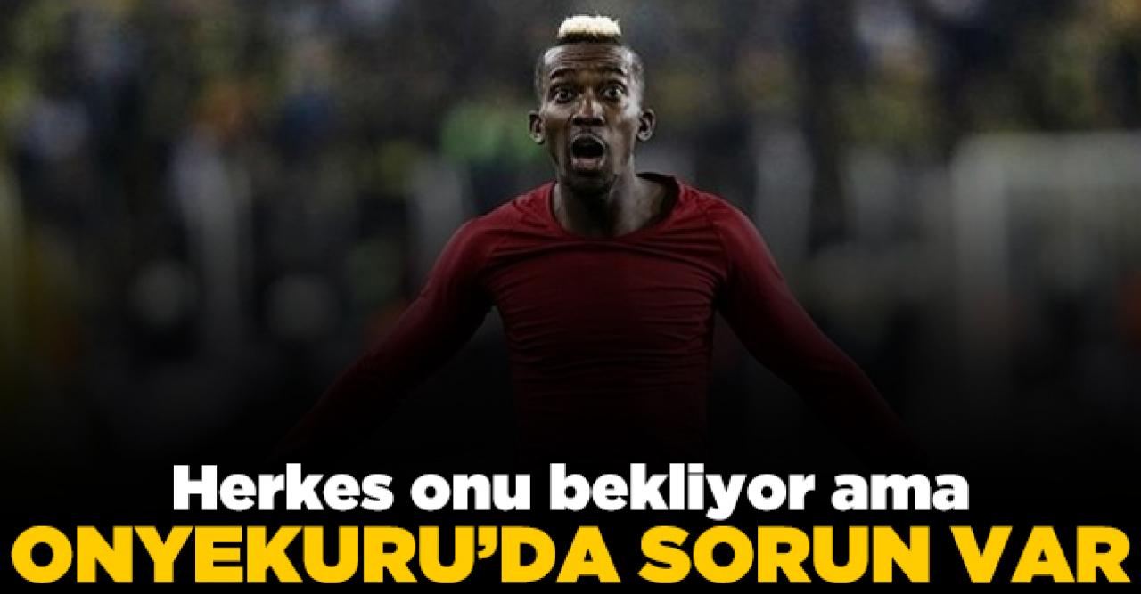 Henry Onyekuru'da sorun var!