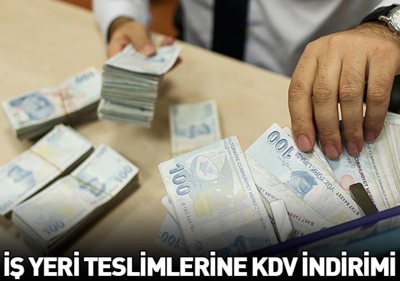 İş yeri teslimlerinde KDV indirildi