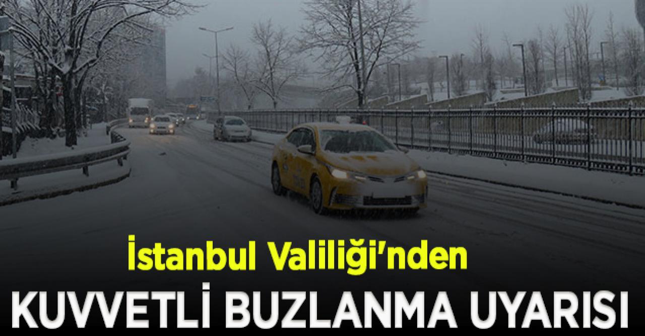 İstanbul Valiliği'nden kuvvetli buzlanma uyarısı