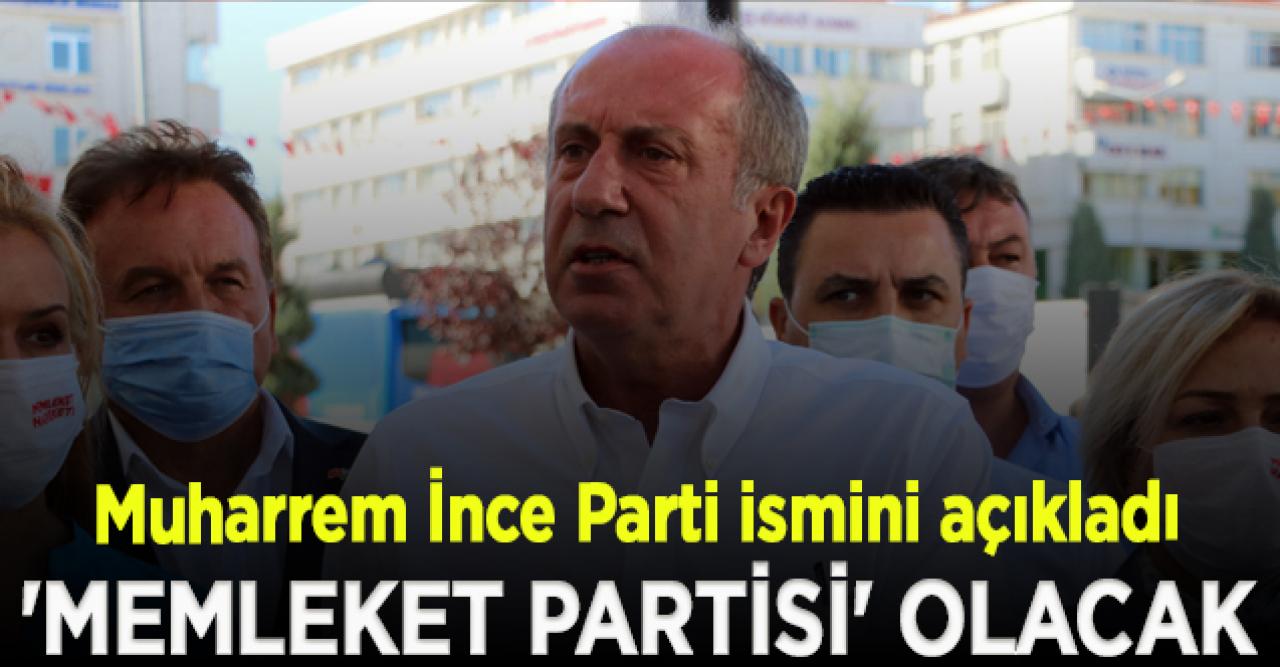 Muharrem İnce Parti ismini açıkladı; "Memleket Partisi" adı altında faaliyetlerini sürdürecek