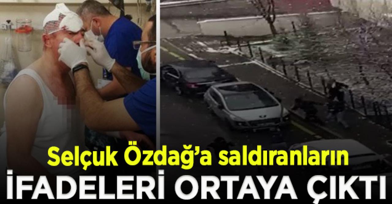 Selçuk Özdağ’a saldıranların ifadeleri ortaya çıktı!