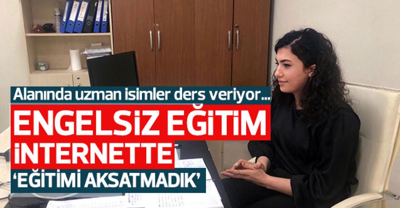 Engelsiz Üniversite’de online eğitim dönemi