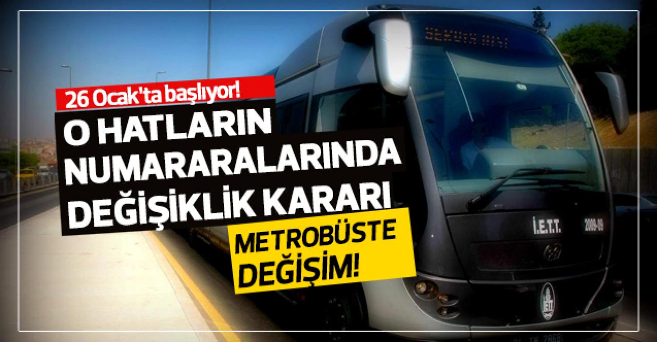 Metrobüslerde büyük değişiklik; O kodlar artık kalkıyor!