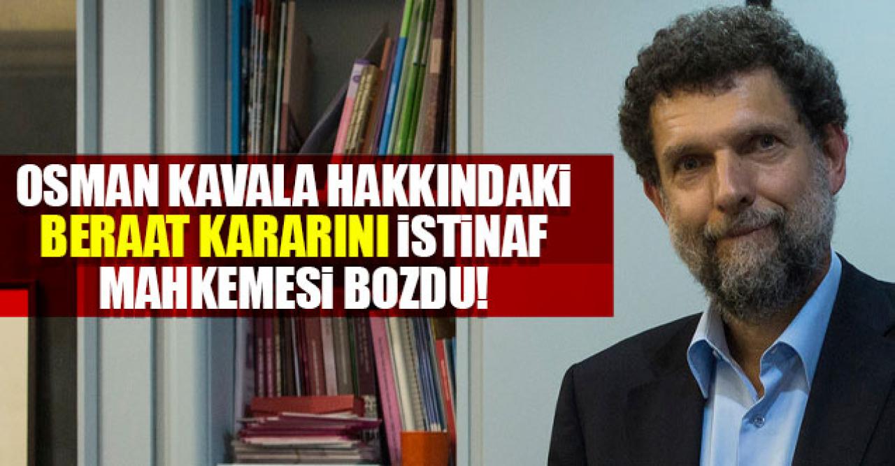 Osman Kavala'ya beraat kararı istinaftan döndü!