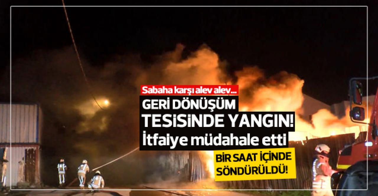 Geri dönüşüm tesisinin deposunda yangın!