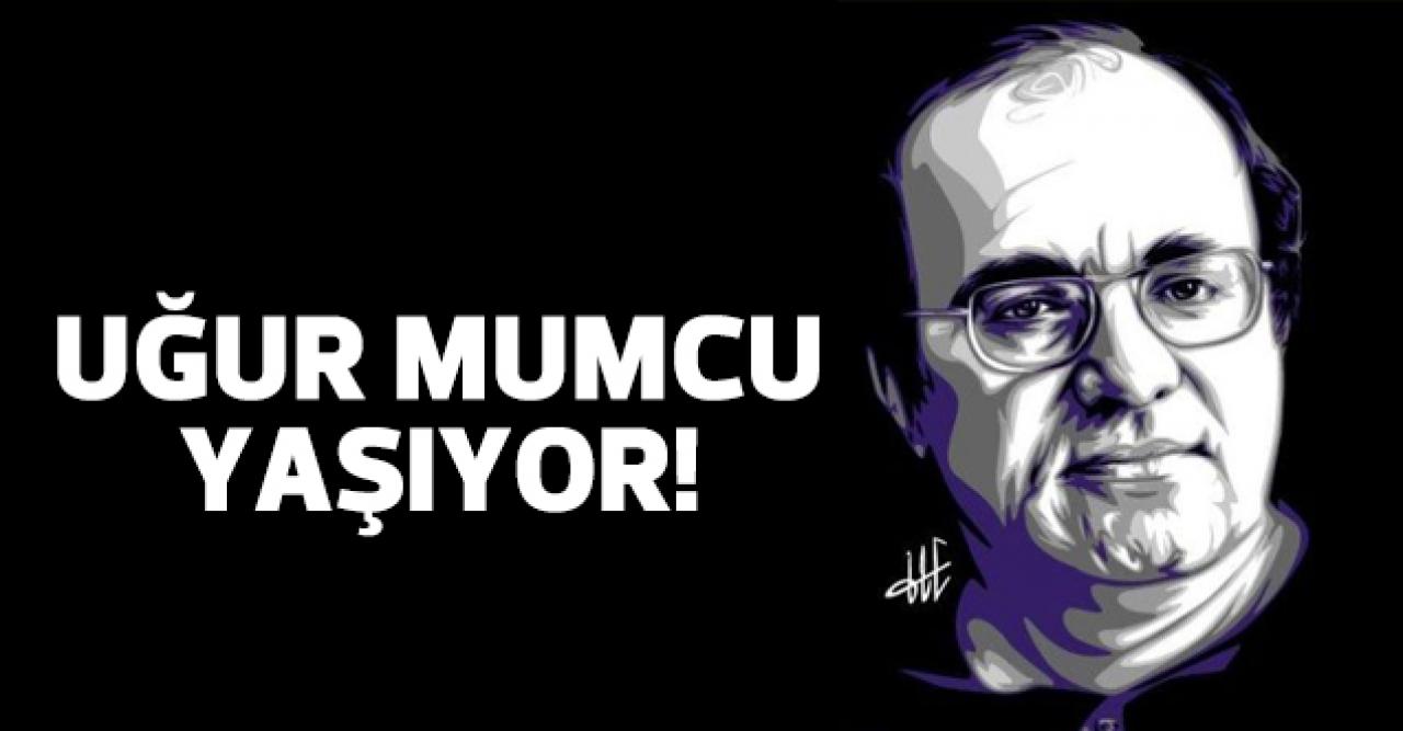 Uğur Mumcu yaşıyor...