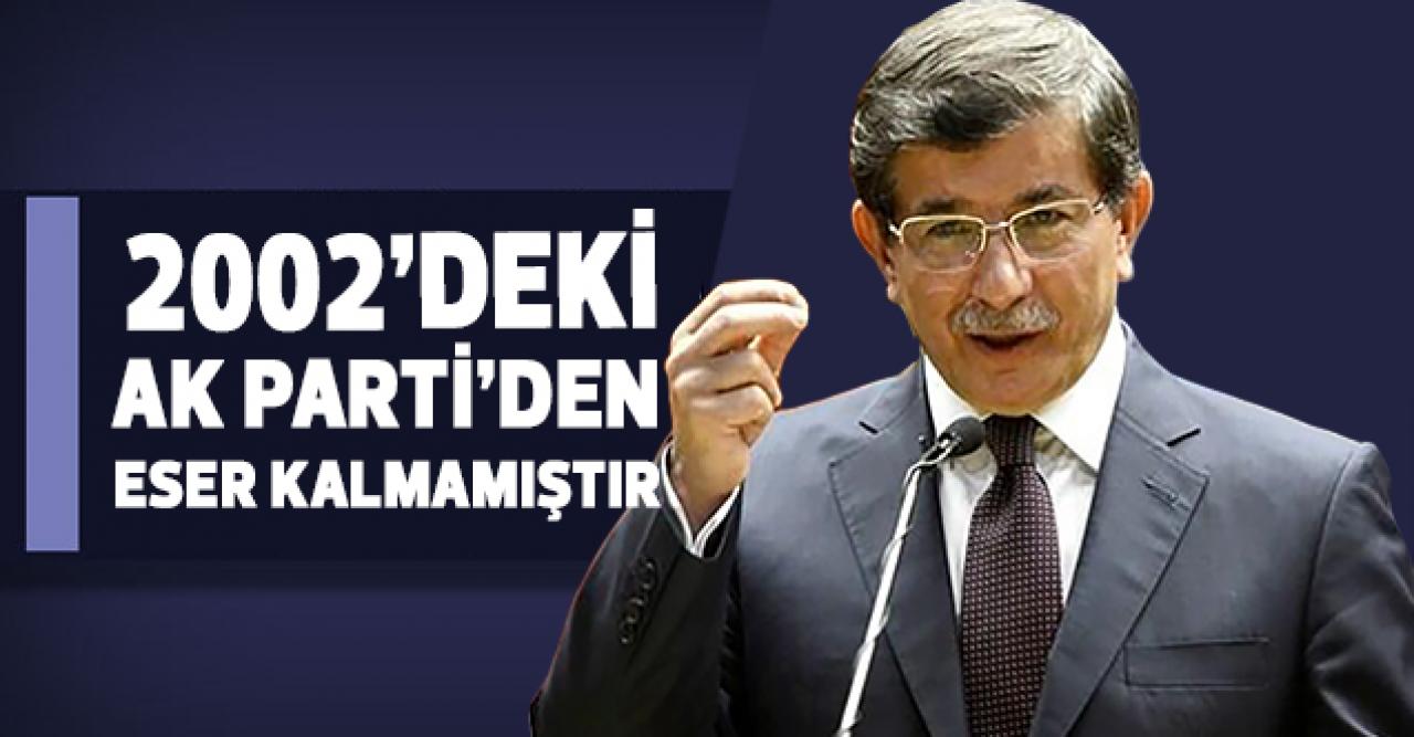 Davutoğlu'ndan Erdoğan'a sert sözler: 2002’nin AK Partisi bugün olsa Bahçeli kapatalım der, Erdoğan gayri milli ve terörist ilan eder