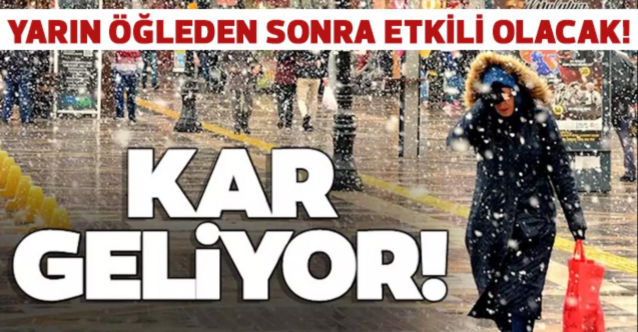 İstanbul'da kar geliyor! Yarın öğleden sonra etkili olacak