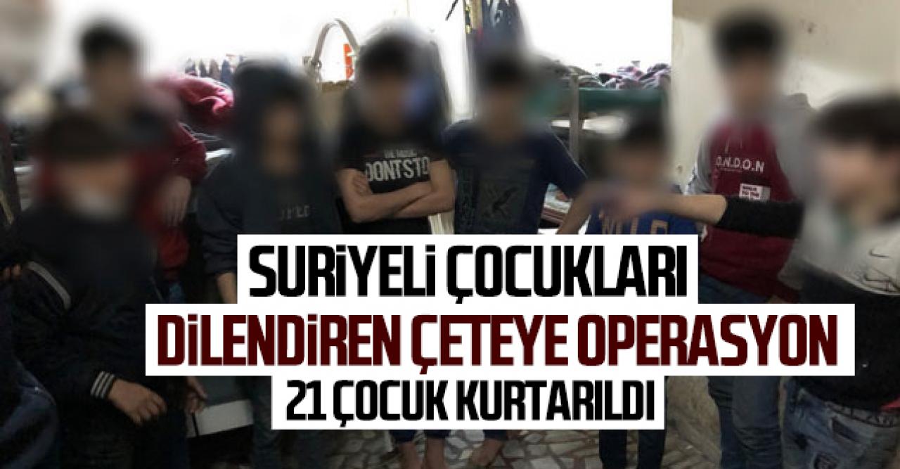 İstanbul'da Suriyeli çocukları dilendirenlere operasyon: 21 çocuk kurtarıldı