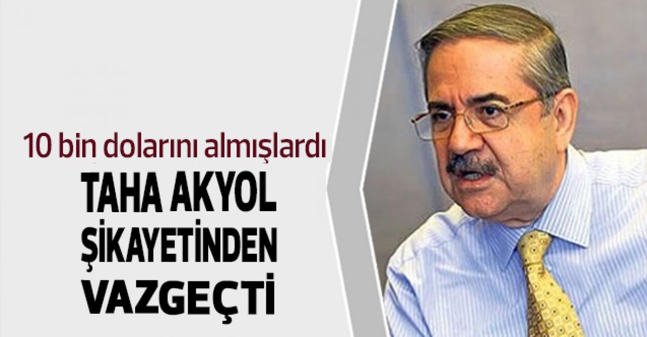 Taha Akyol dolandırıcılar hakkındaki şikayetinden vazgeçti