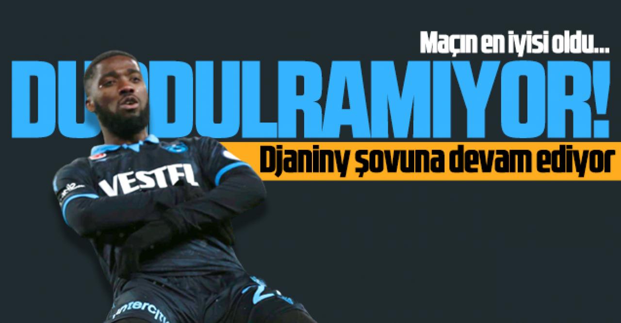 Djaniny durdurulamıyor!