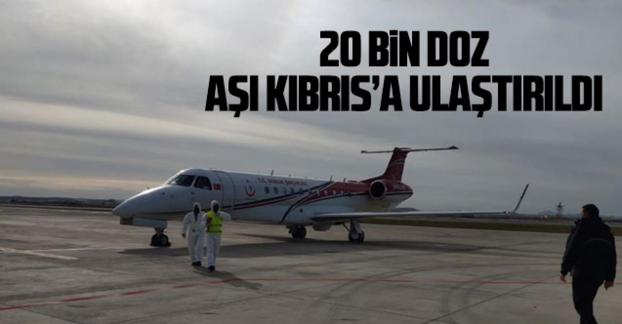 20 bin doz aşı KKTC'ye ulaştırıldı