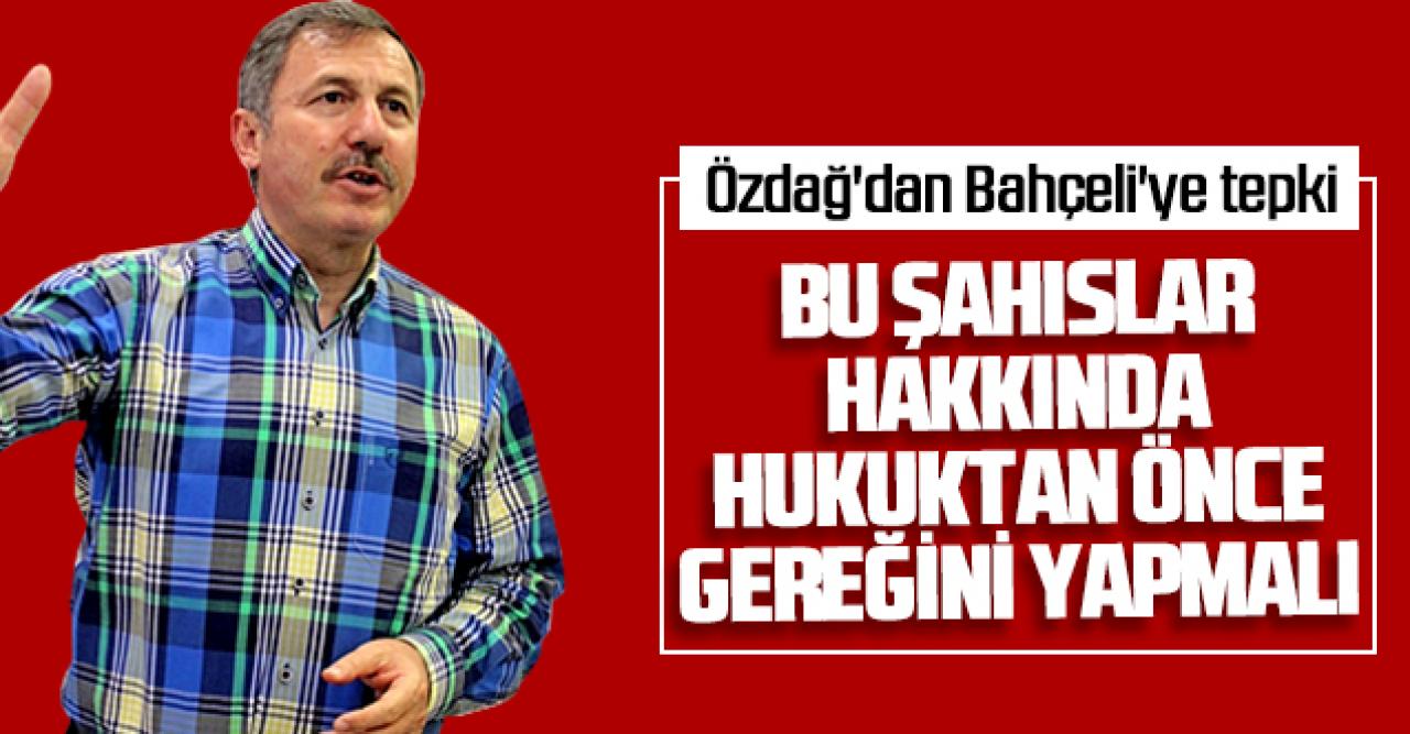 Selçuk Özdağ'dan Bahçeli'ye tepki: Bu şahısları ben mi tuttum!