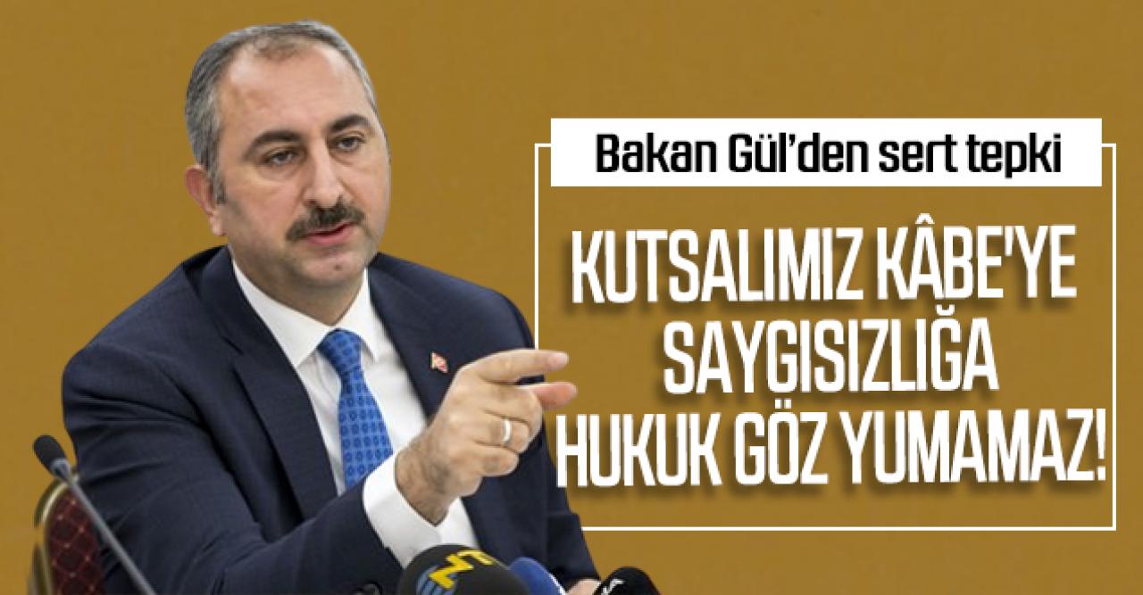 Adalet Bakanı Gül: Gönülleri nefretle paslanmış hadsizlerin saygısızlığına hukuk göz yumamaz