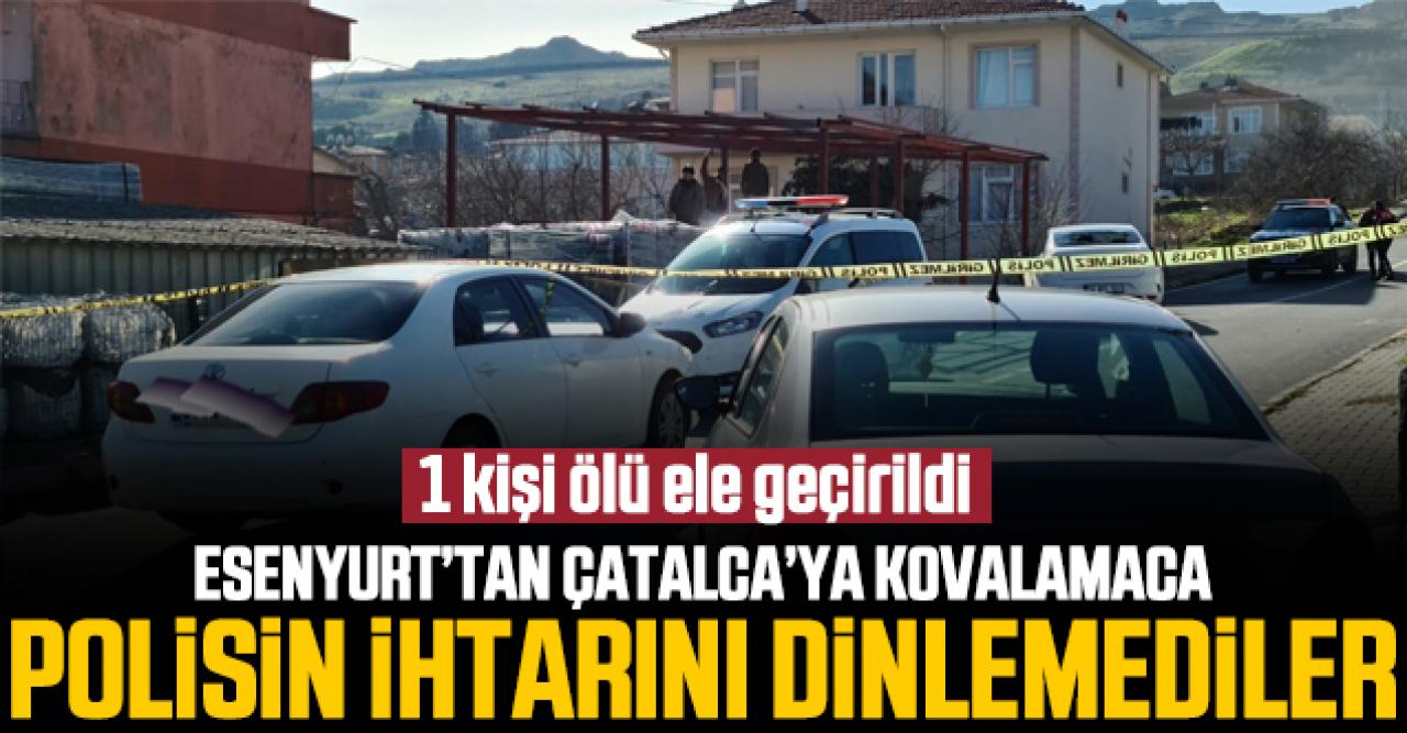 Esenyurt'tan Çatalca'ya kovalamaca: 1 kişi ölü!