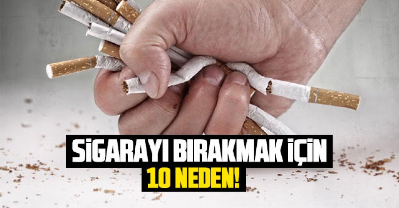 Sigarayı bırakmak için 10 neden!