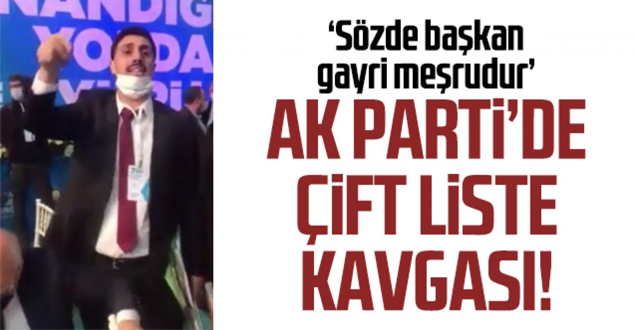 Sözde başkan gayri meşrudur! AK Parti'de çift liste kavgası