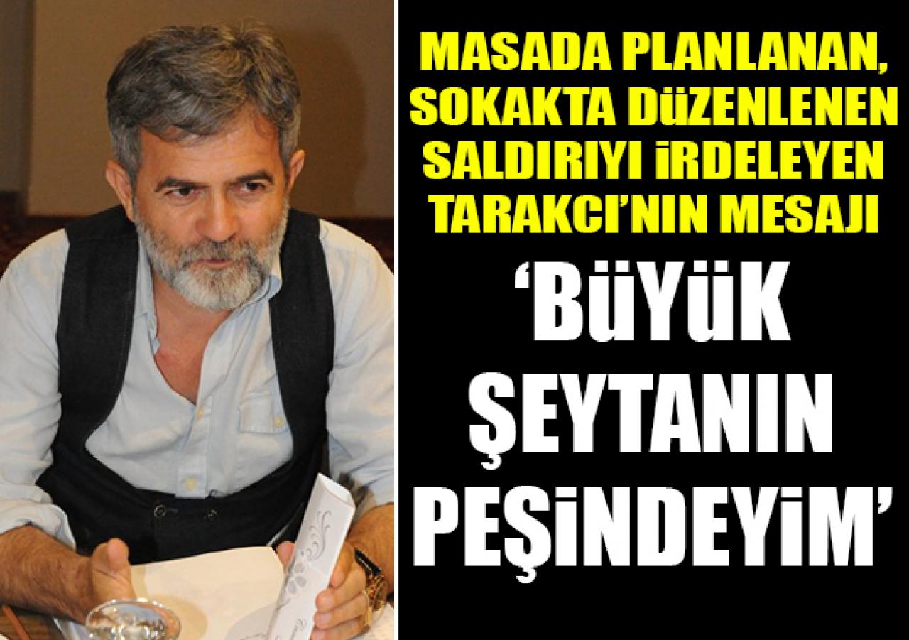 Büyük şeytanın peşindeyim!