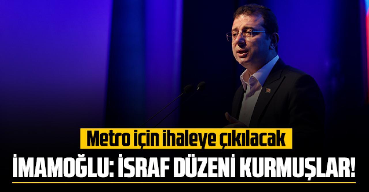 Ekrem İmamoğlu: İsraf düzeni kurmuşlar!