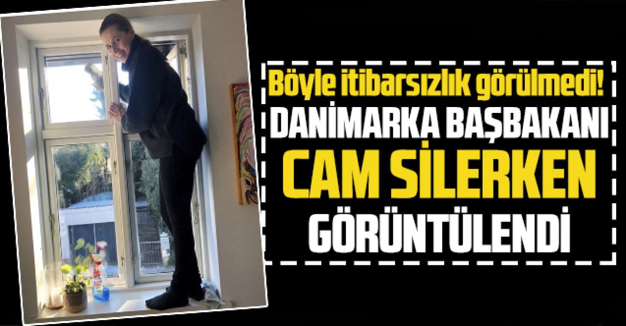 Böyle itibarsızlık görülmedi. Danimarka başbakanı cam silerken görüntülendi