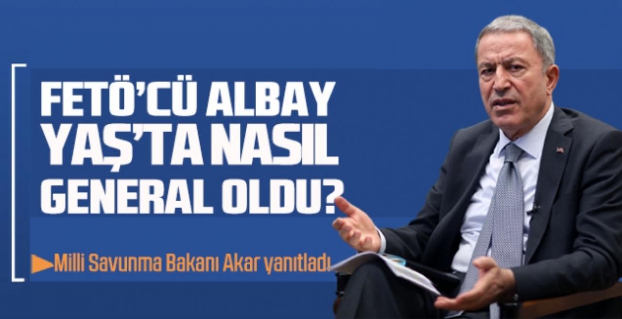 Bakan Akar, ‘FETÖ’cü albay YAŞ’ta nasıl general oldu’ sorusuna yanıt verdi