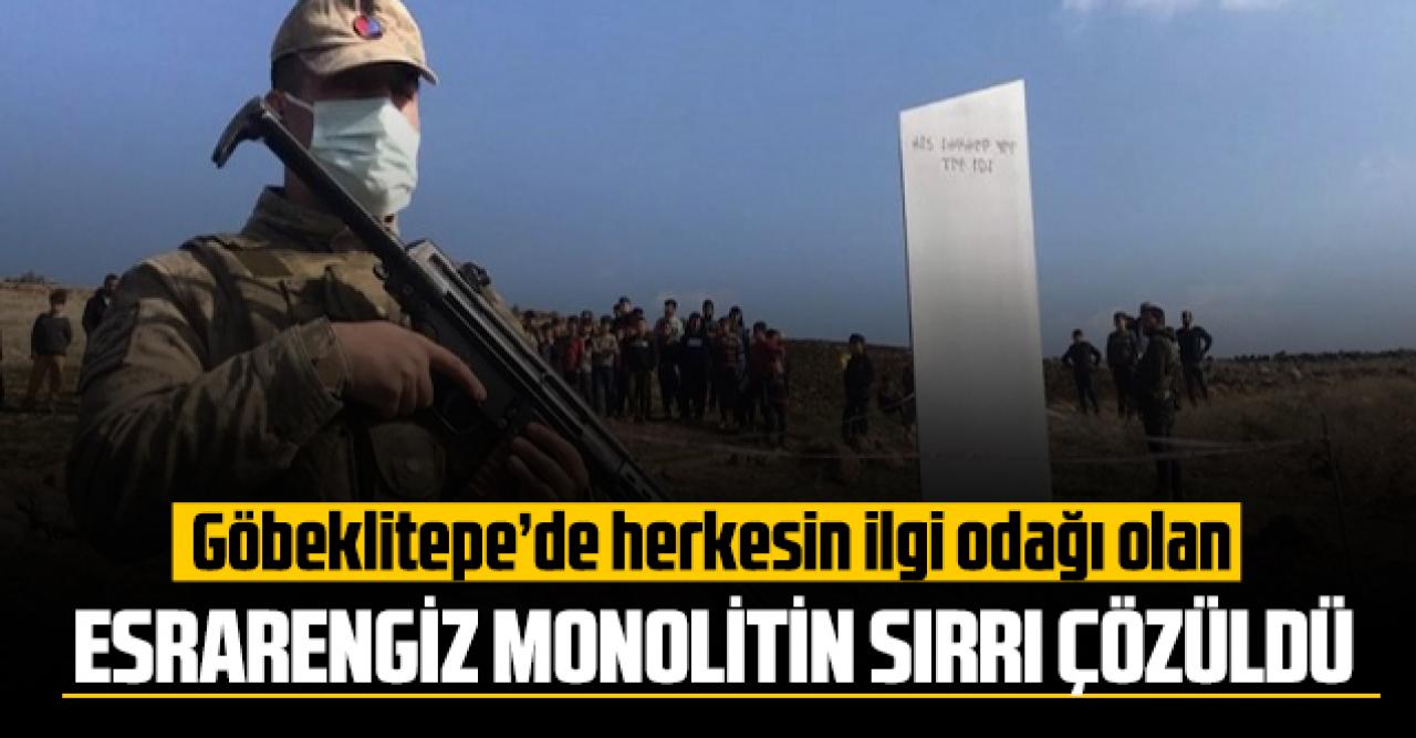 Göbeklitepe'de herkesin ilgi odağı olan esrarengiz monolitin sırrı çözüldü