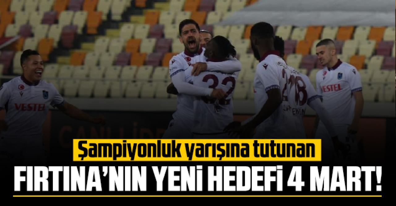 Trabzonspor'un hedefi 4 Mart!